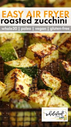 grilled zucchini with text overlay that reads easy air fryer roasted zucchini