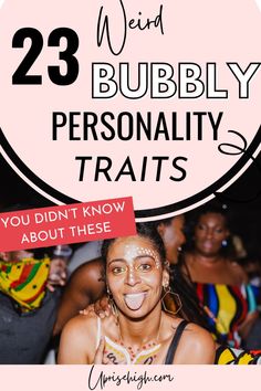 a woman with her face painted and the words, 23 weird bubbly personality treats you didn't know about these