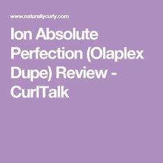 Ion Absolute Perfection (Olaplex Dupe) Review - CurlTalk Hair Health, Hair Products, Naturally Curly, I Decided, Beauty Products, Beauty Makeup, Curly Hair Styles