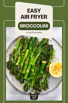 broccoli and lemon on a plate with the words easy air fryer