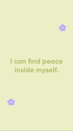 the words i can find peace inside my self