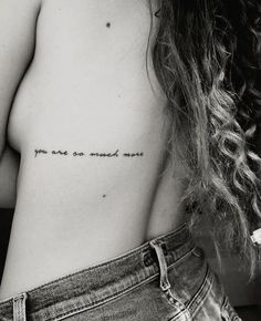 Rib Tattoos For Women Quotes, Small Quote Tattoos, Geniale Tattoos