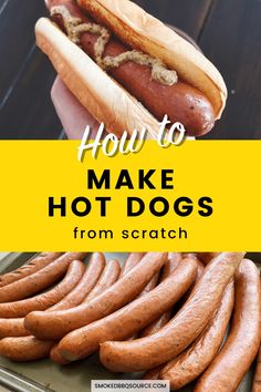 how to make hot dogs from scratch with text overlay that reads, how to make hot dogs from scratch