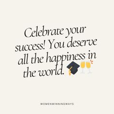 a graduation card with the words, celebrate your success you observe all the happiness in the world