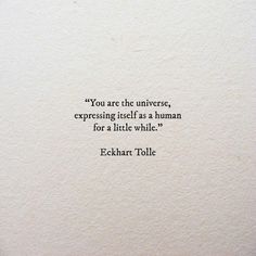 an old typewriter's quote on paper that reads you are the universe, expressing itself as a human for a little while