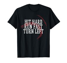 PRICES MAY VARY. Grab this Baseball Hit Hard Run Fast Turn Left T-Shirt for your baseball lover dad, husband, mom, son, daughter, brother or boyfriend! It's a perfect sports gift idea & present for Birthday, Father's Day, Mother's Day or Christmas! This Baseball Hit Hard Run Fast Turn Left T-Shirt is a perfect gift for baseball lovers, players, catchers, pitchers, fans, team and coach! Browse our brand for more sport tees apparel & decoration for boys, girls, youth, men, women & kids! Lightweigh Baseball Season Sports T-shirt With Team Name, Baseball Season Sports Event T-shirt With Team Name, Baseball Season T-shirt With Team Name, Sports T-shirt With Team Name For Baseball Season, Father's Day Team Spirit Sports T-shirt, Sports T-shirt With Text Print For Father's Day, Graphic Tee With Team Name For Baseball Season, Baseball-themed Graphic Tee With Team Name, Sports Season Fan Apparel T-shirt With Lettering