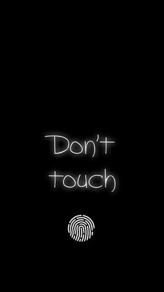 the words don't touch are lit up against a black background with finger prints