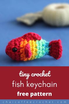 a crocheted fish keychain with the text tiny crochet fish keychain free pattern