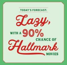 an advertisement with the words easy, 90 % chance of hallmark movies