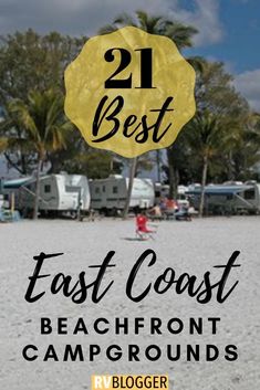 the beach with text overlay that reads, 21 best east coast beachfront campgrounds