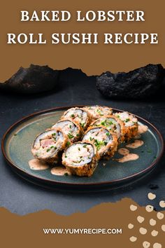 baked lobster roll sushi recipe on a plate