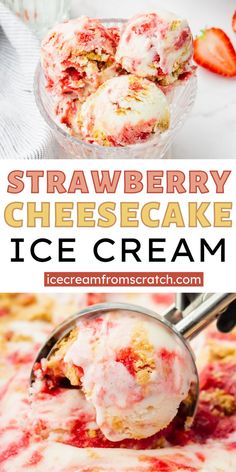 The top half is a picture of an ice cream scooper rolling a scoop of strawberry cheesecake ice cream swirled with real strawberries and cheesecake pieces. The bottom is a glass ice cream bowl with scoops of strawberry cheesecake ice cream with fresh strawberries cut in half scattered around the bowl.