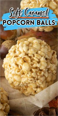 soft caramel popcorn balls recipe with text overlay