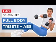 a woman in blue leggings and white shirt lifting dumbbells with the words 30 - minute full body tristets + abs