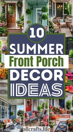 the words 10 summer front porch decor ideas on top of pictures of chairs and tables