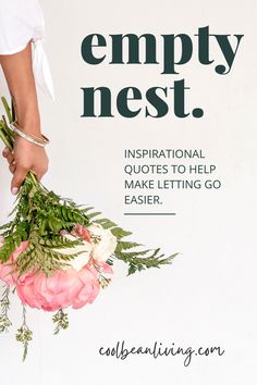 Letting go may be the hardest step in the parenting process. Here are some inspirations and quotes to ease you through empty nest syndrome. Moms Letting Go Quotes