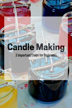 candles are lined up on a table with the words candle making 3 important steps for beginners