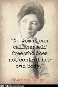 an old photo with a quote on it that says, no woman can call herself free who does not control her own body