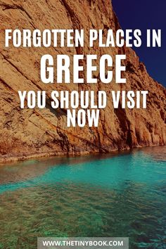 the blue water with text overlaying it that reads forgotten places in greece you should visit now