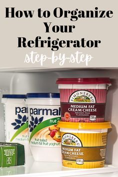 an open refrigerator with yogurt and ice cream in it, including the words how to organize your refrigerator step - by - step