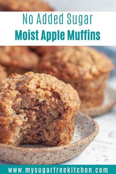 no added sugar muffins on a plate with text overlay that reads, no added sugar moist apple muffins