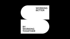 a black and white poster with the words working better by working together written on it