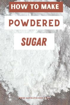 how to make powdered sugar