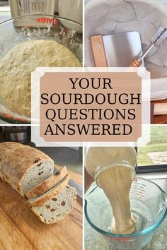 four pictures with the words, your sourdough questions answered on them and an image of bread in a glass bowl