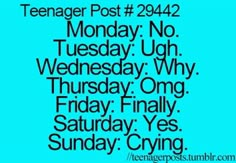 a blue background with the words teenager post 209422 monday, no tuesday, ugh wednesday, and friday