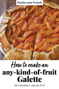 Tips for making a galette filled with any kind of fruit. Gallate Recipe, Gallete Recipe Desserts, Best Galette Recipe, Gallette Recipe Desserts, Sweet Galette Recipes, Fruit Gallette Recipe Easy, Fruit Galette Recipes