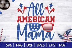 an american mama svg cut file with stars, stripes and glasses on the side