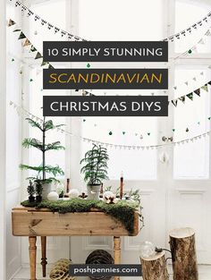 a table with christmas decorations on it and the words 10 simply stunning scandinavian christmas diys