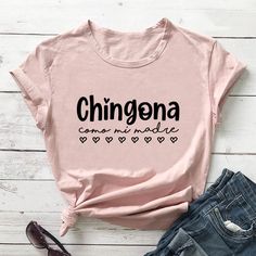 Chingona Como Mi Madre Spanish Shirt Mexican Latina Tee 100%cotton Women Tshirt Woman Funny Summer Casual Short Sleeve Top Cotton Tops With Name Print And Relaxed Fit, Pink Cotton Top With Funny Text, Cotton Top With Funny Print, Crew Neck, Cotton Crew Neck Top With Funny Print, Casual Cotton Shirt With Name Print, Cotton Slogan Shirt, Cotton Crew Neck Tops With Name Print, Top Spring Outfits, Latina Aesthetic