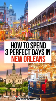 three photos with the words how to spend 3 perfect days in new orleans