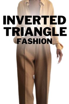 inverted triangle fashion body shape capsule wardrobe Inverted Triangle Club Wear, Inverted Triangle Work Outfits, Inverted Triangle Office Outfit, Business Casual Outfits For Women Inverted Triangle, Office Outfits Women Inverted Triangle, Tall Inverted Triangle Outfits, Trousers For Inverted Triangle Shape, Triangle Figure Outfits, Inverted V Body Shape Outfit