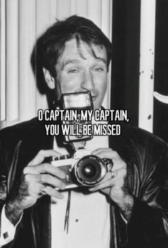 a man taking a photo with his camera and caption that reads, o captain, my captain, you will be missed