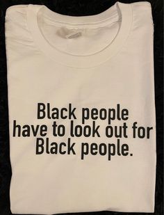 Who's back do you have? Black people have to look out for Black people. If you'd like a different color shirt/print, indicate that in the personalization section. Do not iron on print. Dry on low heat or air dry. Unisex cut. Vintage Baseball Hats, Cute Black Shirts, Black Shirts, No Heat, Color Shirt, Black People, Cute Black, Tri Color, Shirt Print