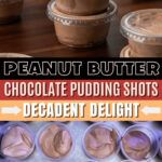 peanut butter chocolate pudding shots with decadent delight