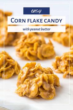 corn flake candy with peanut butter is shown on a white surface and has the title overlay