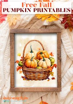 a painting of pumpkins in a basket with leaves around it and the words free fall pumpkin printables