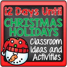 christmas holidays classroom ideas and activities for the 12 days until christmas, including snowmen