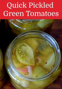 pickled green tomatoes in jars with text overlay that reads quick pickled green tomatoes