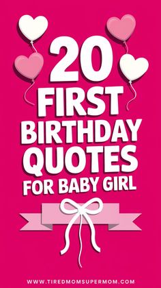 the words, 20 first birthday quotes for baby girl are in white letters on pink background