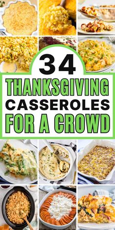 thanksgiving casseroles for a crowd with the title overlay that reads, 34 thanksgiving casseroles for a crowd