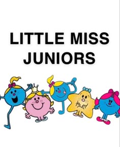 the little miss juniors book cover is shown with three cartoon characters in different colors