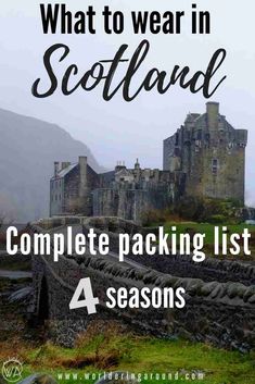 a castle with the text what to wear in scotland complete packing list 4 season's