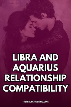 two people embracing each other with the words libra and aquarius relationship compabily