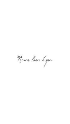 Tattoo Ideas About Losing Someone, Inner Arm Tattoos For Women Quotes, Tattoo Quotes About Life, Small Quotes, Never Lose Hope, Men Hair, Little Tattoos