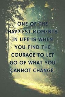 an image with the words, one of the happiest moments in life is when you find the courage to let go of what you cannot not change