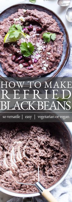 1. Refried Black Beans in a bowl garnished with cilantro and lime. 2. Refried Black Beans in a pan just mashed. Refried Beans With Black Beans, Refried Black Beans Recipe, Refries Black Beans Recipe, Black Refried Beans, Black Bean Refried Beans, Legume Recipes, Vegan Refried Beans, Refried Black Beans